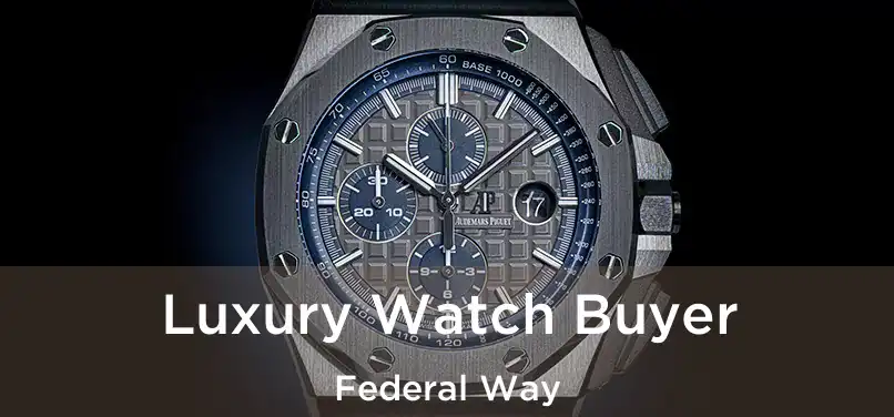 Luxury Watch Buyer Federal Way