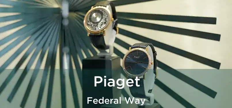 Piaget Federal Way