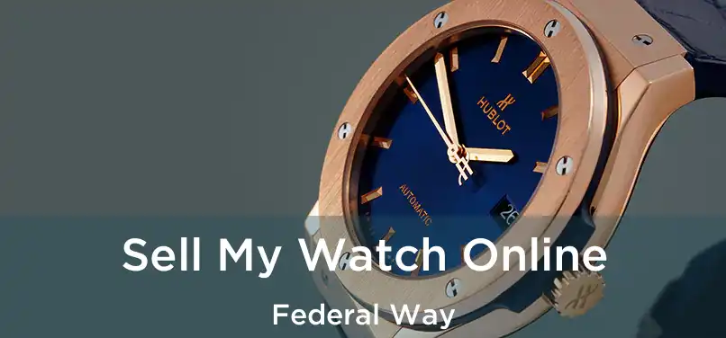 Sell My Watch Online Federal Way