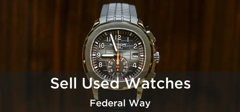 Sell Used Watches Federal Way