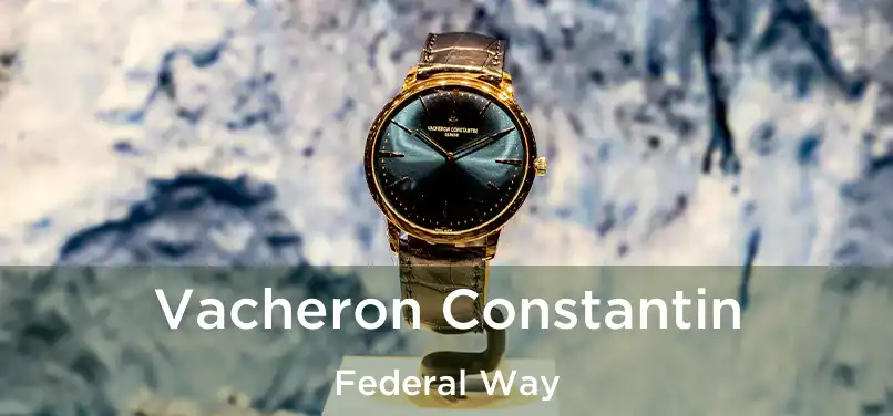 Vacheron Constantin Federal Way