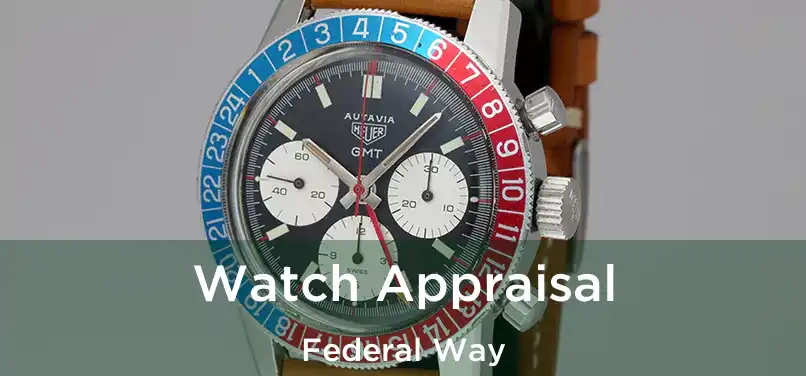 Watch Appraisal Federal Way