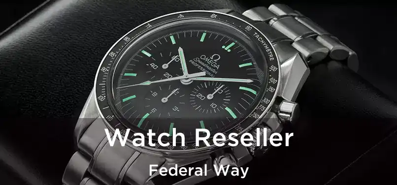 Watch Reseller Federal Way