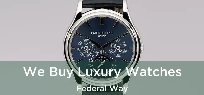 We Buy Luxury Watches Federal Way